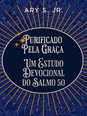 cover image of Purificado Pela Graça Um Estudo Devocional do Salmo 50